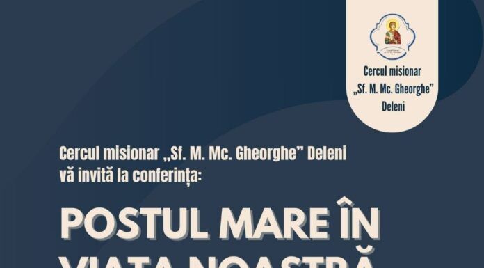 Conferința „Postul mare în viața noastră” la Căminul Cultural Deleni, pe 20 martie