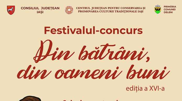 Festivalul „Din bătrâni, din oameni buni”, ediția a XVI-a, la Deleni, pe 15 noiembrie