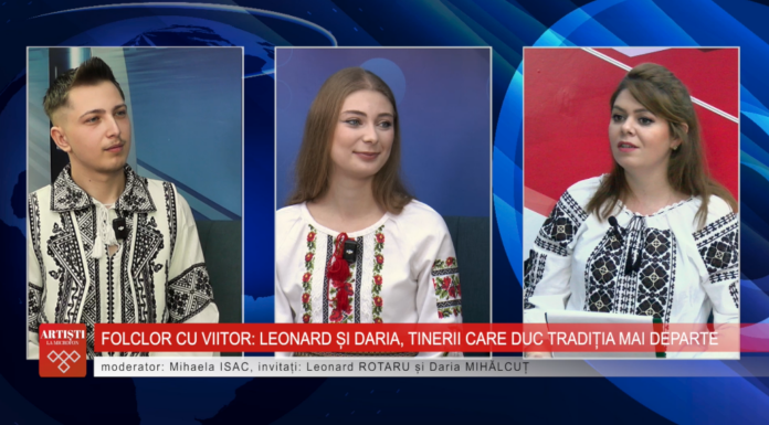 ARTIȘTI LA MICROFON – Folclor cu viitor: Leonard și Daria, tinerii care duc tradiția mai departe – VIDEO
